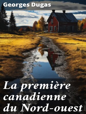 cover image of La première canadienne du Nord-ouest